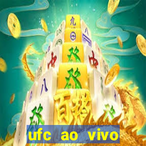 ufc ao vivo assistir online